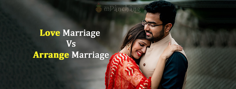 Love Marriage VS Arrange Marriage:
