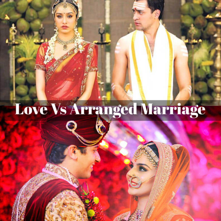 Love Marriage VS Arrange Marriage: