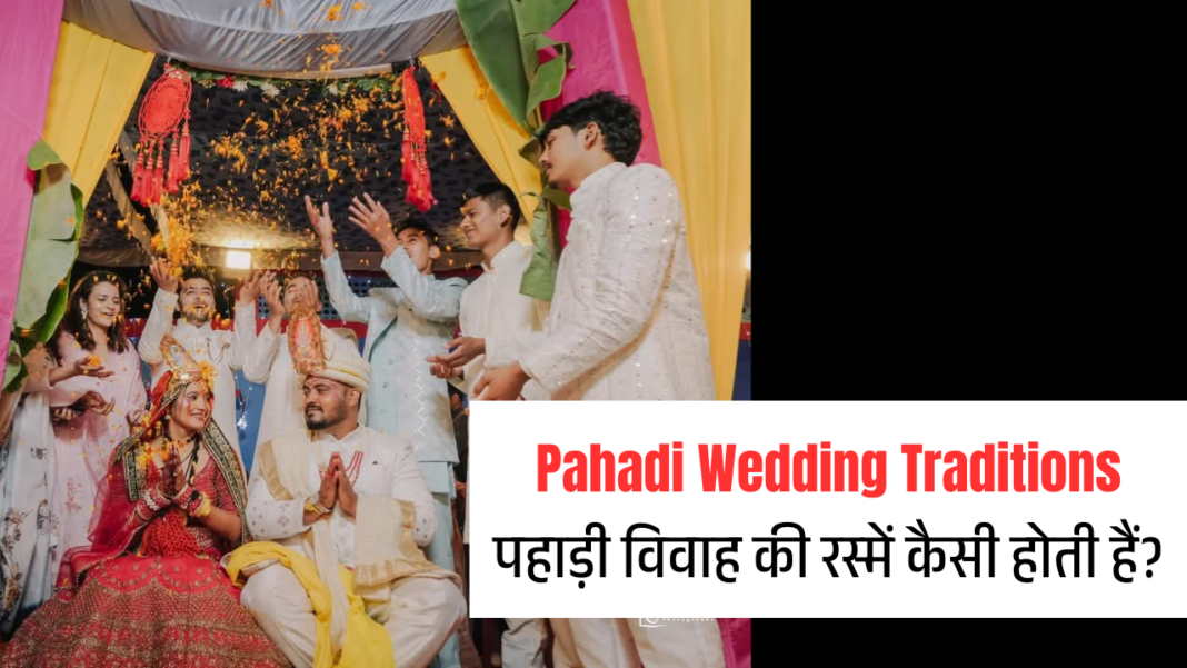 Pahadi Wedding Traditions