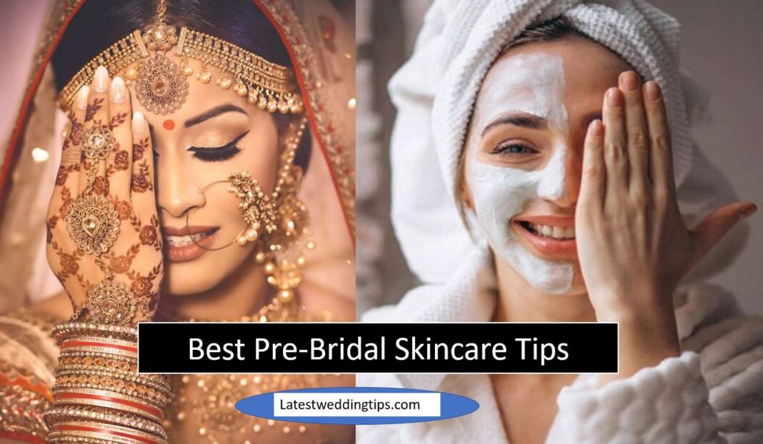 Pre-Bridal Skincare Tips