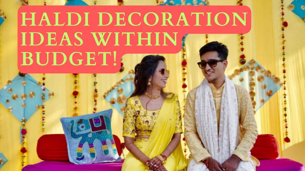 Haldi Decoration ideas within Budget!