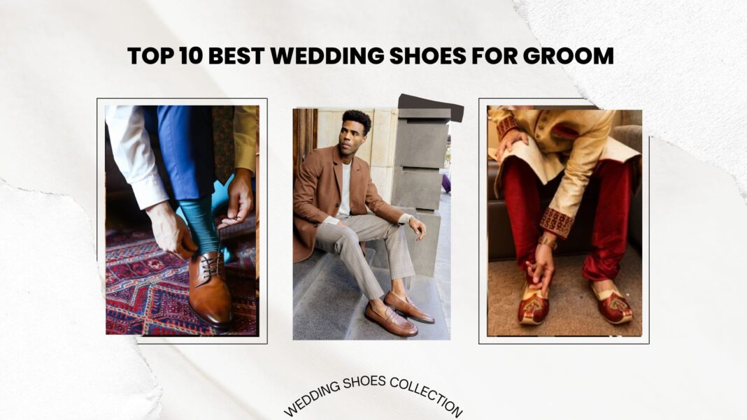Here Are Top 10 Best Wedding Shoes for Groom