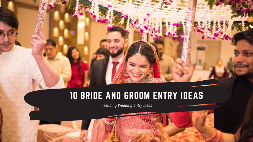 10 Bride and Groom Entry Ideas - Trending Wedding Entry Ideas!