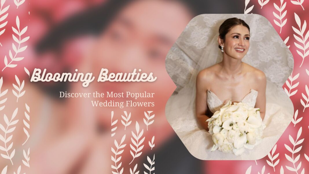 Blooming Beauties - Discover the Most Popular Wedding Flowers
