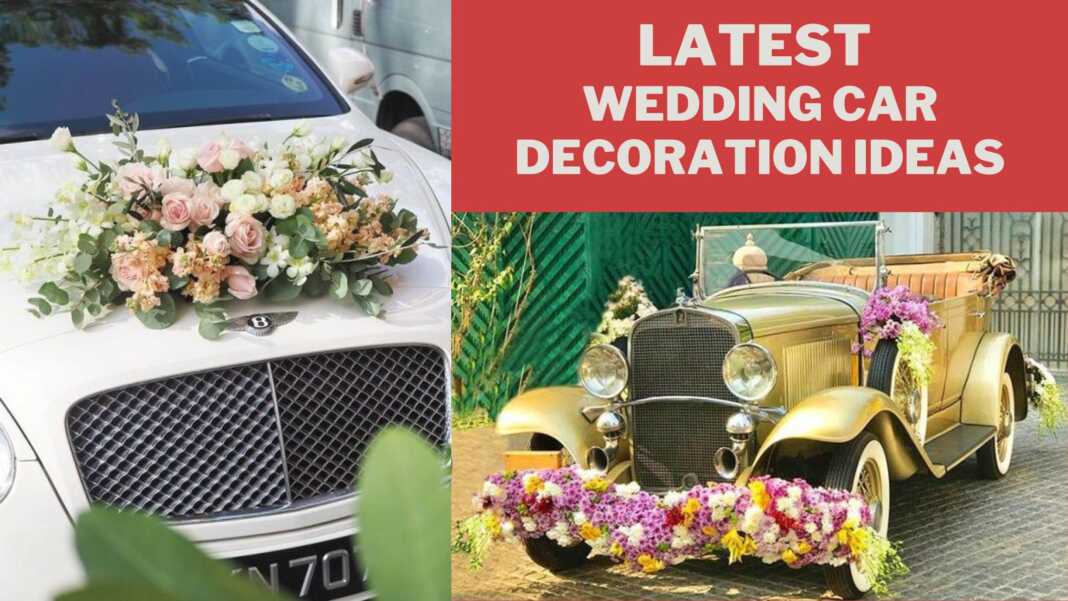 Latest Wedding Car Decoration Ideas