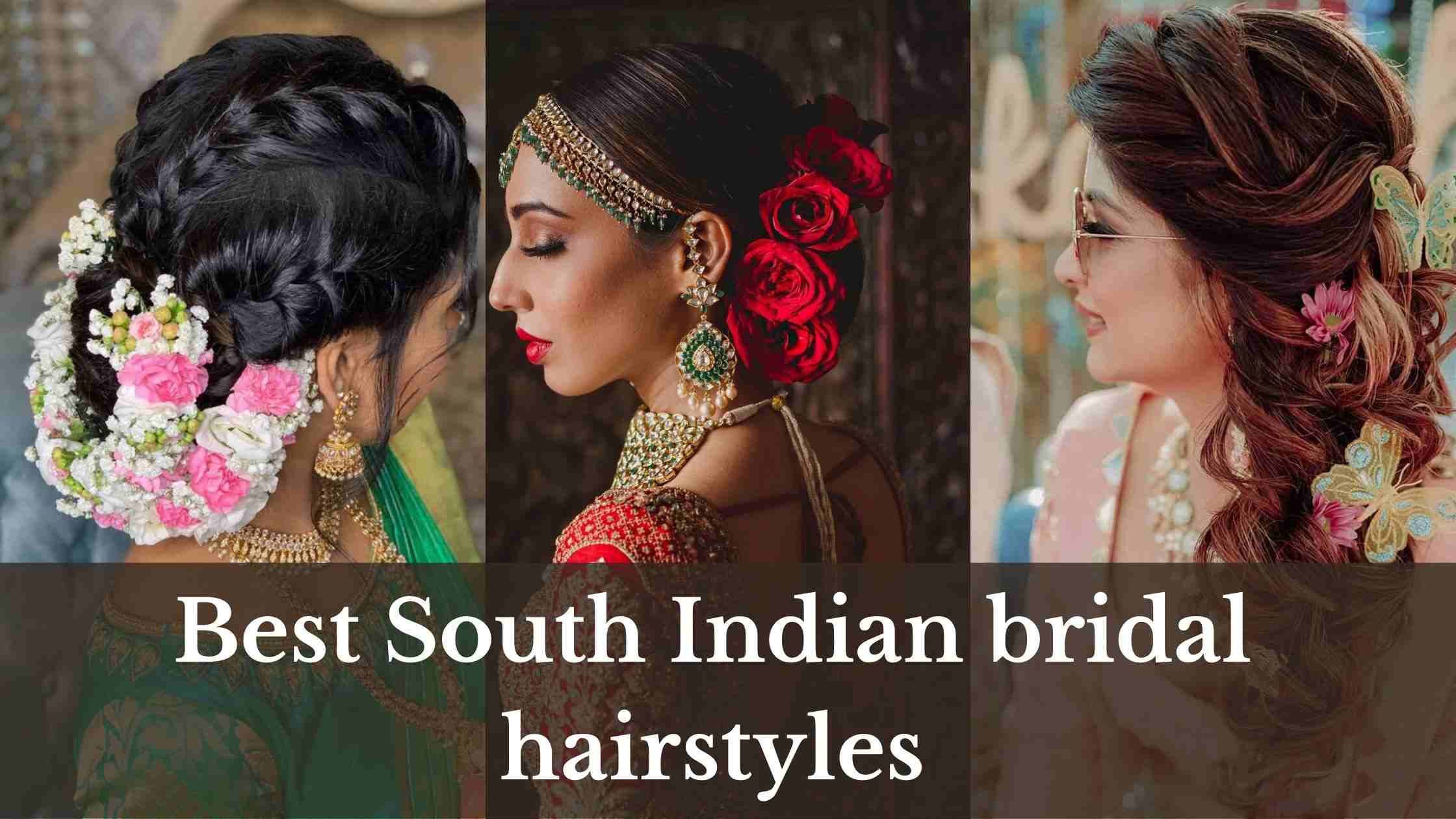 Simple and Elaborate South Indian Bridal Hairstyles Just for You