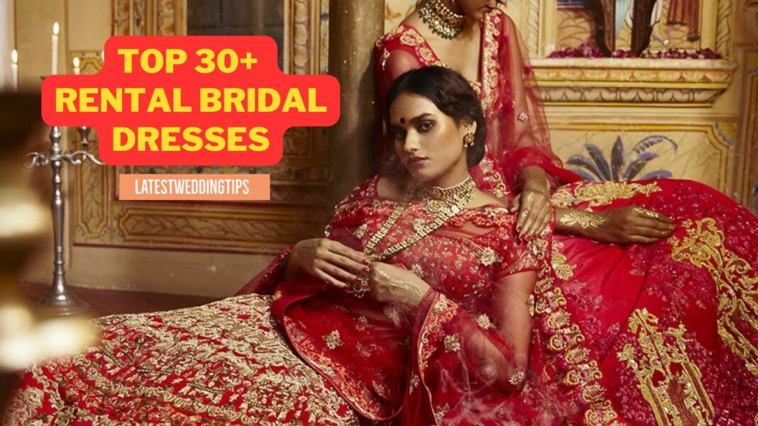 Top 30+ Rental Bridal Dresses for Different Wedding Ceremonies