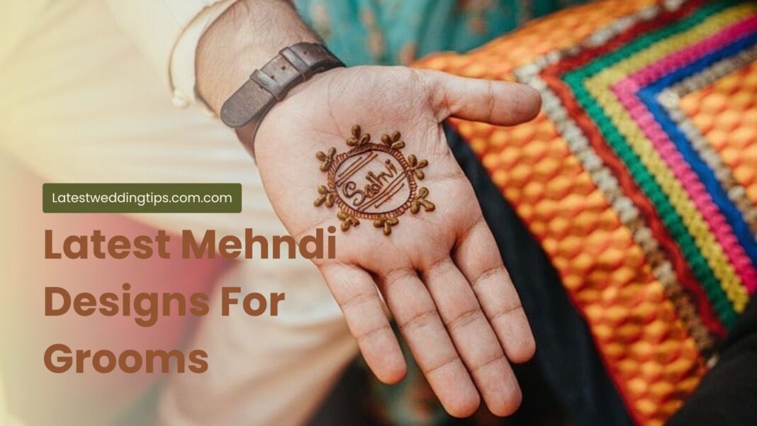 Latest Mehndi Designs For Grooms and Boys 