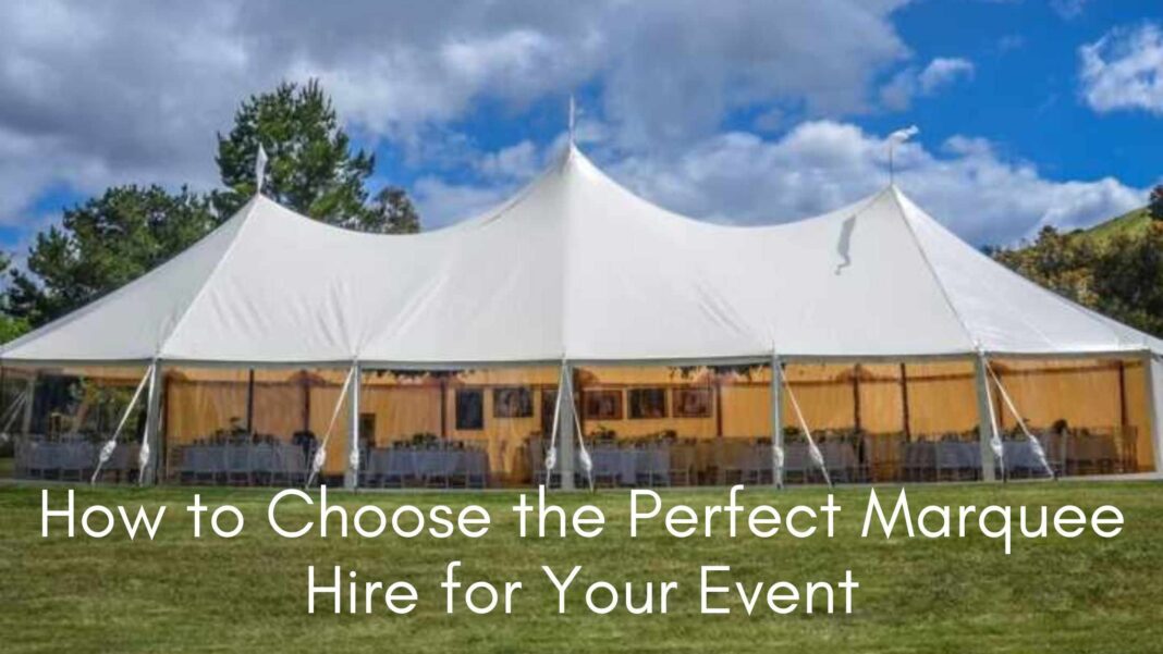 How to Choose the Perfect Marquee Hire for Your Event-compressed