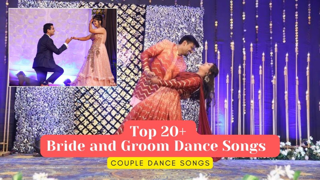 Top 20+ Bride and Groom Dance Songs for Wedding - Couple Dance Songs 