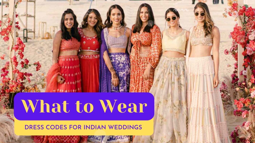 What to Wear Dress Codes for Indian Weddings