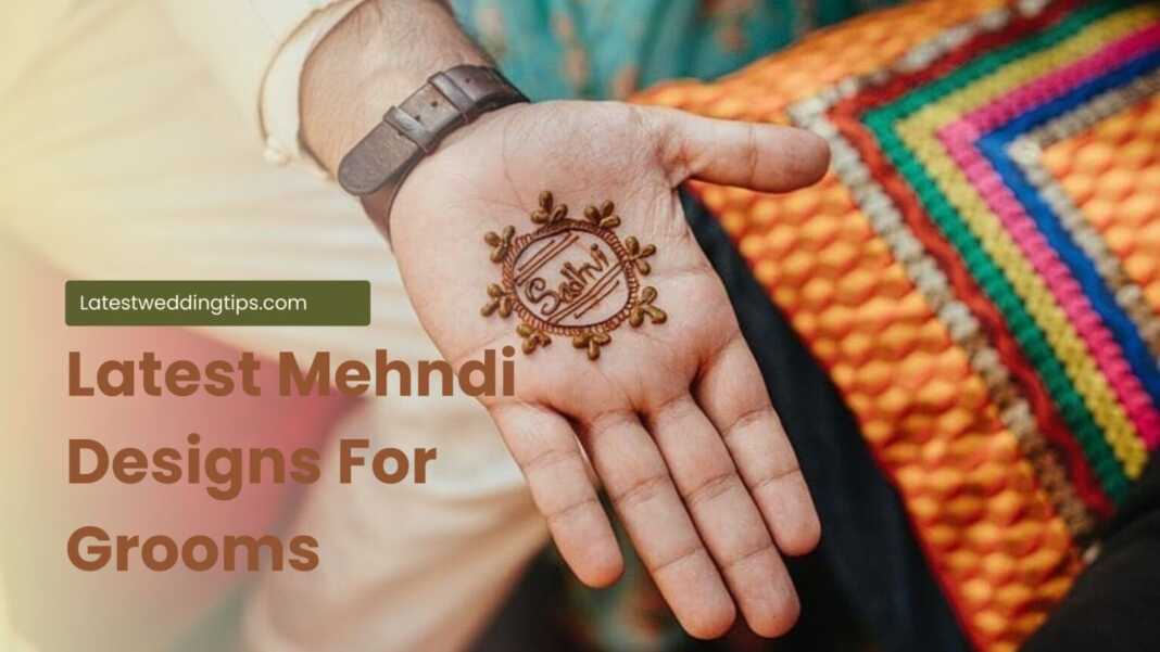 Latest Mehndi Designs For Grooms and Boys