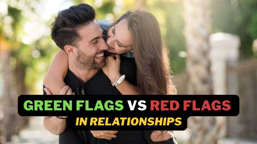 Green Flags vs Red Flags in Relationships